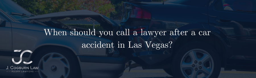 When should you call a lawyer after a car accident in Las Vegas?