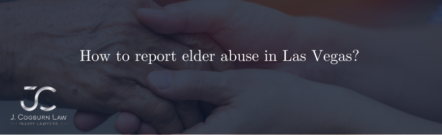 How to report elder abuse in Las Vegas?