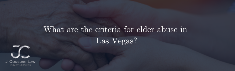 What are the criteria for elder abuse in Las Vegas?